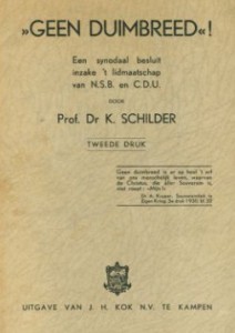 In 'Geen Duimbreed' verdedigde Schilder het synodebesluit van 1936 (net als anderen dat deden)