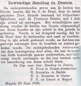 In 'Het Kerkblad' (destijds het officieel Orgaan van de De Gereformeerde Kerken in Nederland) van 1 juli 1898 werd de benoeming van de eerste colporteur, J. de Braal, vermeld.
